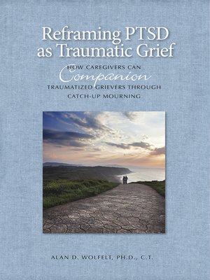 cover image of Reframing PTSD as Traumatic Grief